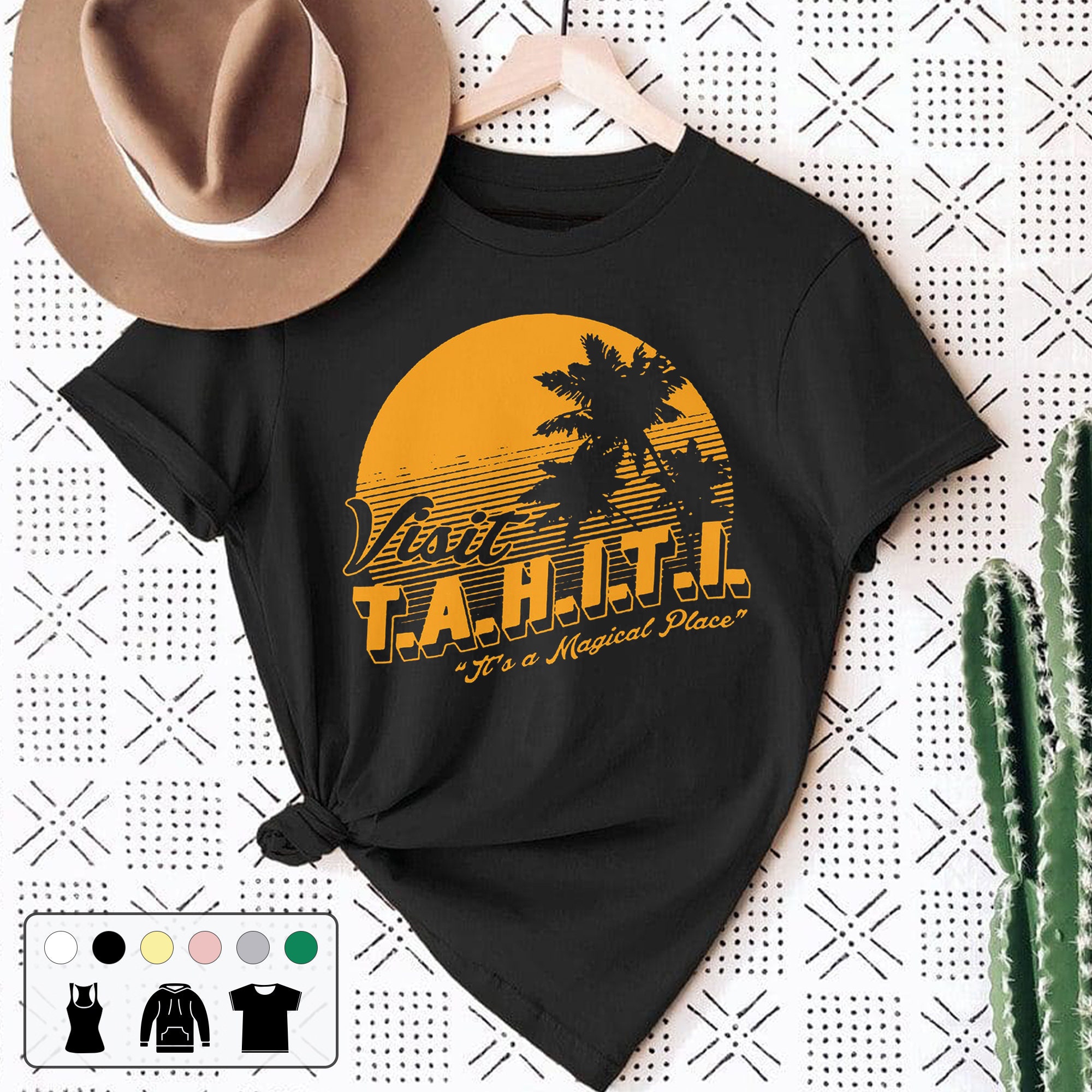 Visit Tahiti It’s A Magical Place Funny Vacation Unisex T-Shirt