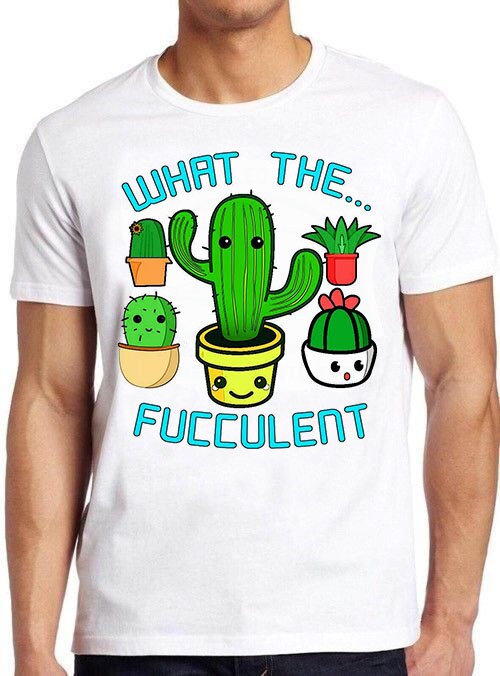 What The Fucculent Cactus Unisex T-Shirt