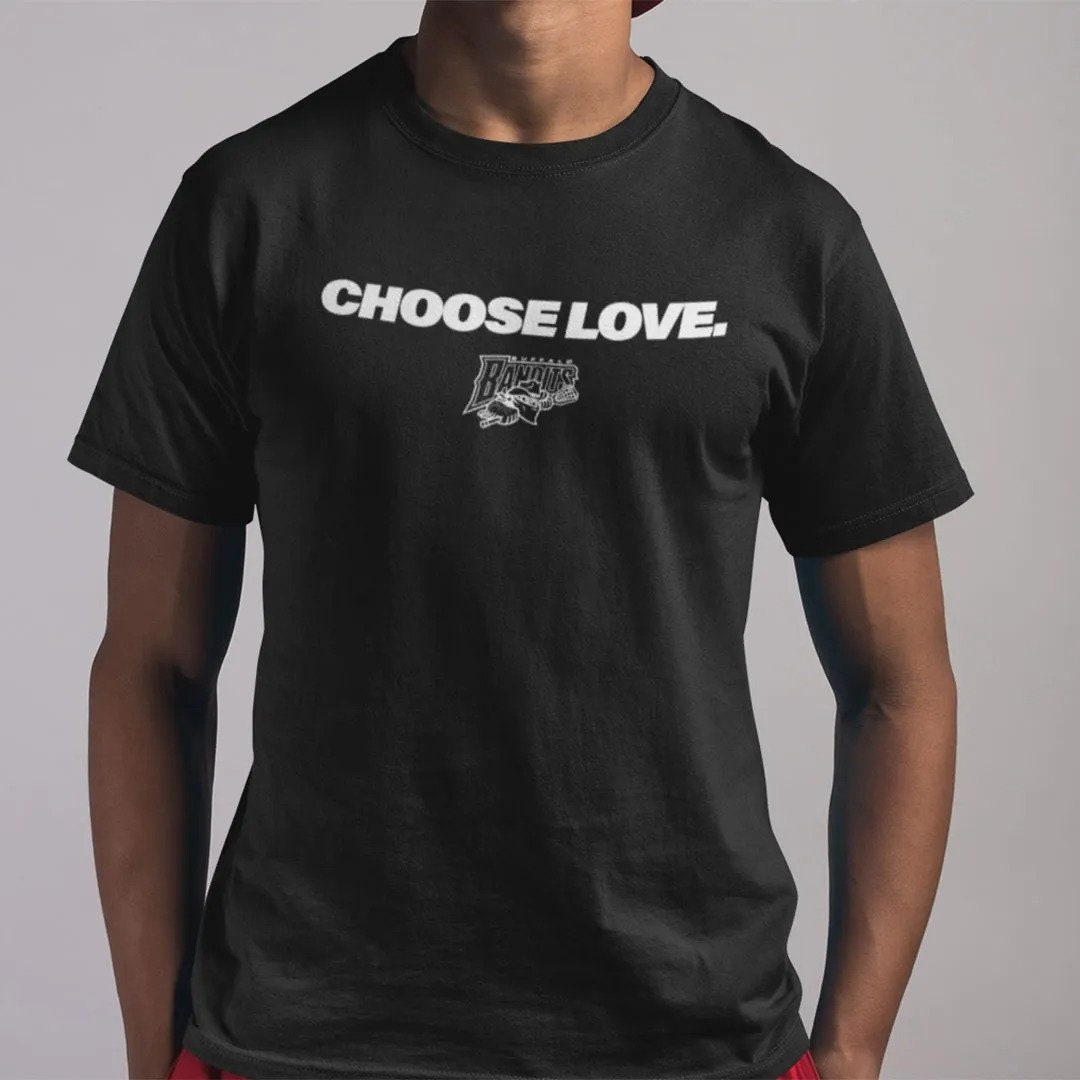 White Art Choose Love Buffalo Bandits Unisex T-Shirt