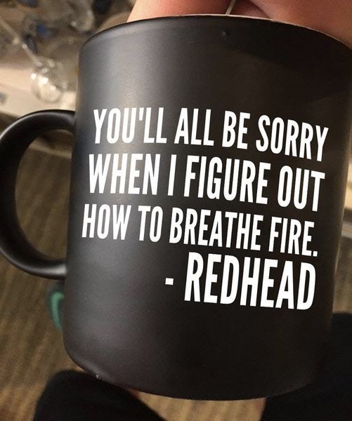 You’ll All Be Sorry When I Figure Out How To Breathe Fire Redhead Premium Sublime Ceramic Coffee Mug Black