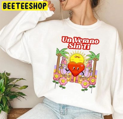 2022 Trending Un Verano Sin Ti Bad Bunny Unisex Sweatshirt