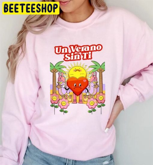 2022 Trending Un Verano Sin Ti Bad Bunny Unisex Sweatshirt