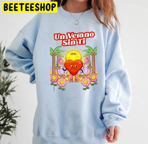 2022 Trending Un Verano Sin Ti Bad Bunny Unisex Sweatshirt