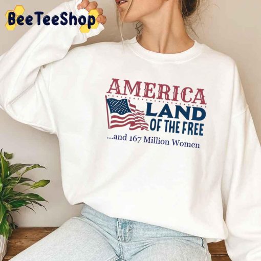 America Land Of The Free And 167 Million Women Unisex T-Shirt