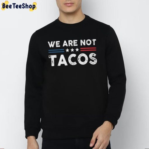 Art We Are Not Tacos Unisex T-Shirt