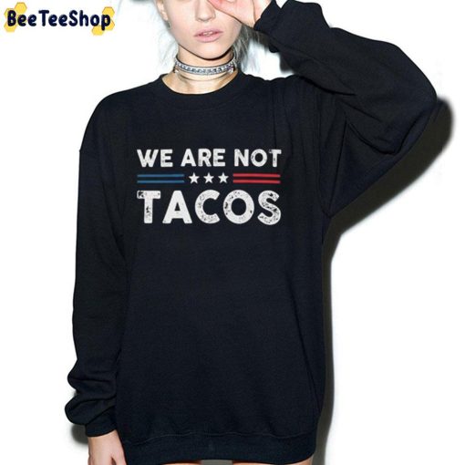 Art We Are Not Tacos Unisex T-Shirt