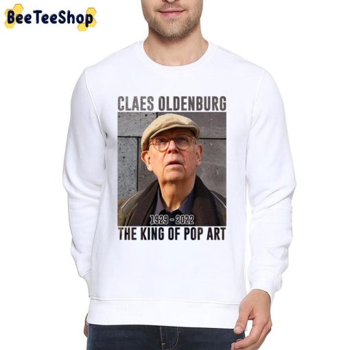 Claes Oldenburg The King Of Pop Art 1929 2022 Unisex T-Shirt