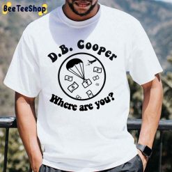 D.B. Cooper, Where Are You Unisex T-Shirt