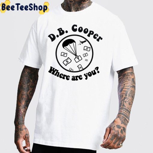 D.B. Cooper, Where Are You Unisex T-Shirt