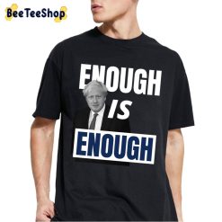 Enough Is Enough Boris Johnson Unisex T-Shirt