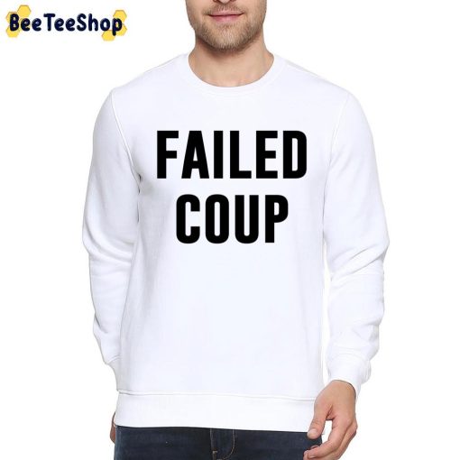 Failed Coup Trending Unisex T-Shirt