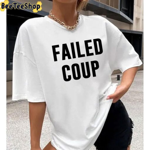 Failed Coup Trending Unisex T-Shirt