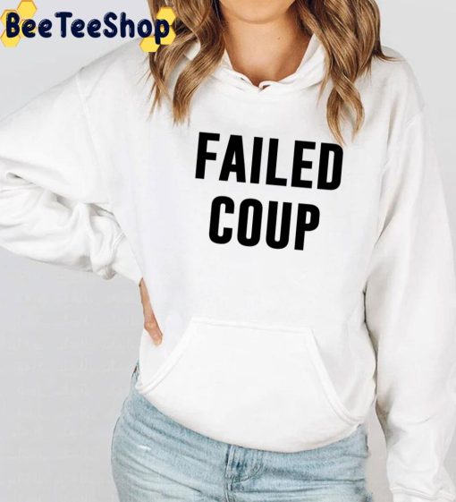 Failed Coup Trending Unisex T-Shirt