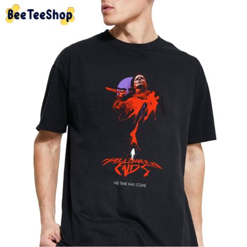 Halloween Ends His Time Has Come 2022 Movie Unisex T-Shirt