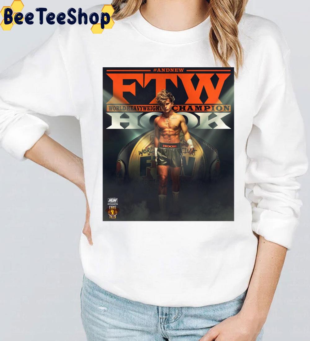 Hook Is The New Ftw Champion Hook AEW Shirt
