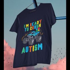 I’m Ready To Crush Autism Mega Truck Unisex T-Shirt