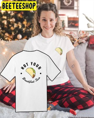 Jill Biden Breakfast Taco Not Your Breakfast Taco Unisex T-Shirt