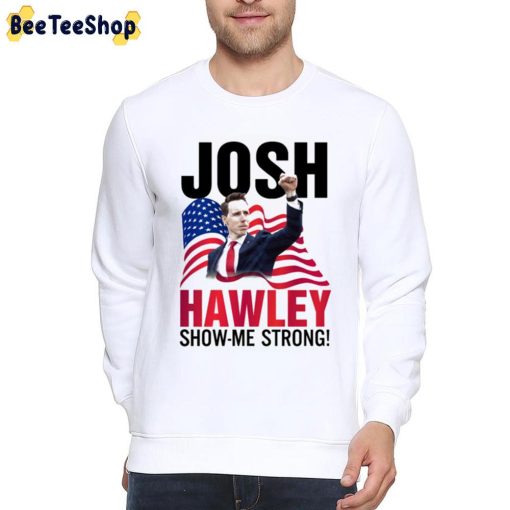 Josh Hawley Show Me Strong Trending Unisex T-Shirt