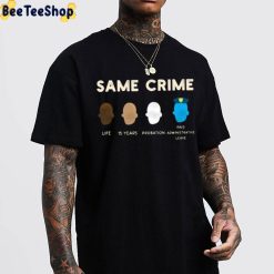 Same Crime Unisex T-Shirt