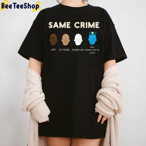 Same Crime Unisex T-Shirt