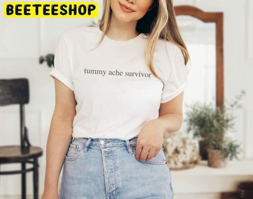 Tummy Ache Survivor Trending Unisex T-Shirt