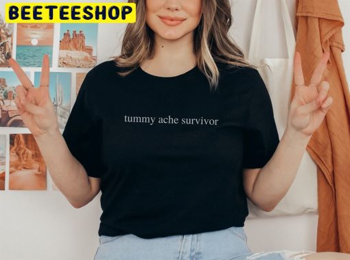 Tummy Ache Survivor Trending Unisex T-Shirt