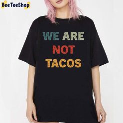 Vintage We Are Not Tacos Unisex T-Shirt