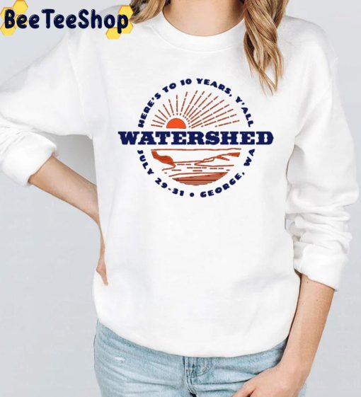 Watershed Festival 2022 Here’s To 10 Years Trending Unisex T-Shirt