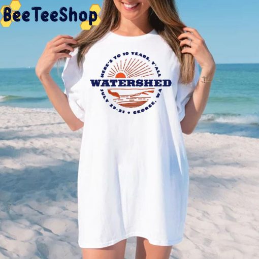 Watershed Festival 2022 Here’s To 10 Years Trending Unisex T-Shirt