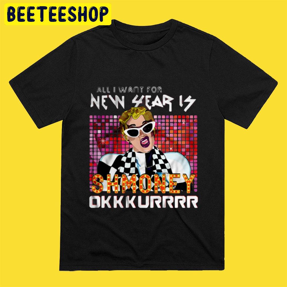 All I Want For New Year Is Shmoney Okkkurrrr Cardi B Unisex T-Shirt