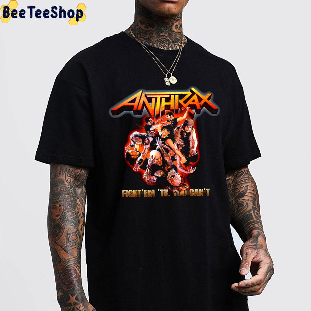 Anthrax Fight’em ’til You Can’t Unisex T-Shirt