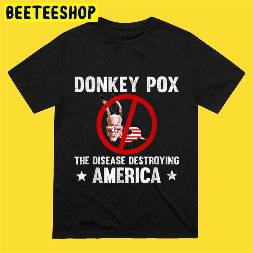 Anti Biden Donkey Pox The Disease Destroying America Funny Unisex T-Shirt