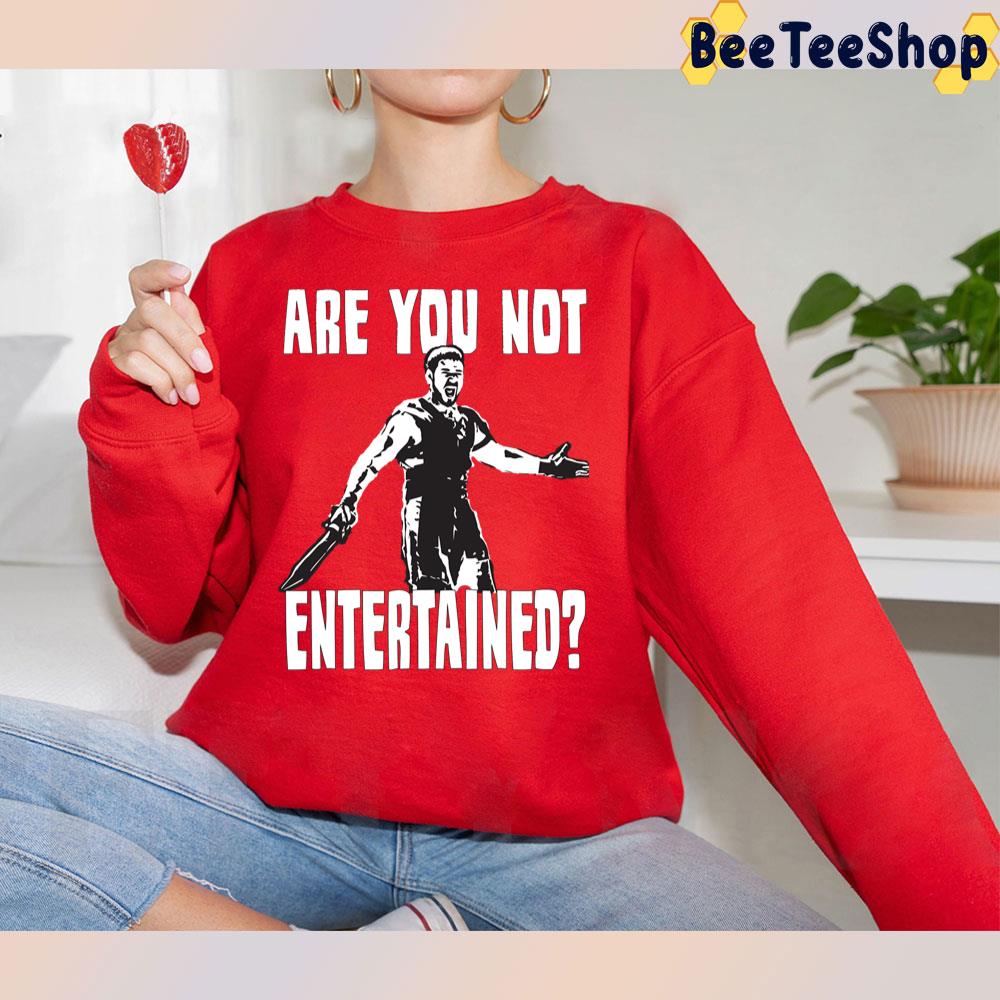 Are You Not Entertained Unisex T-Shirt