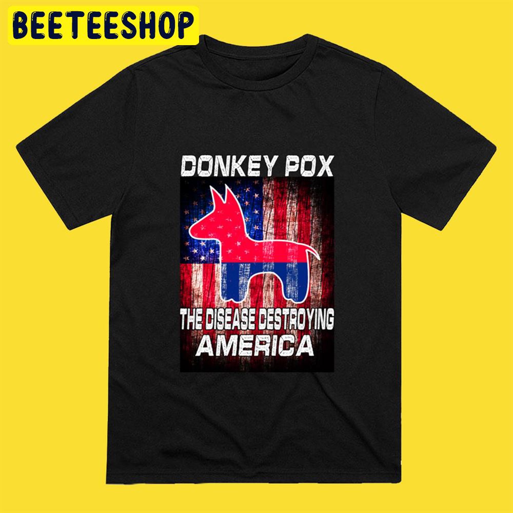 Art Donkey Pox The Disease Destroying America Cutes Unisex T-Shirt