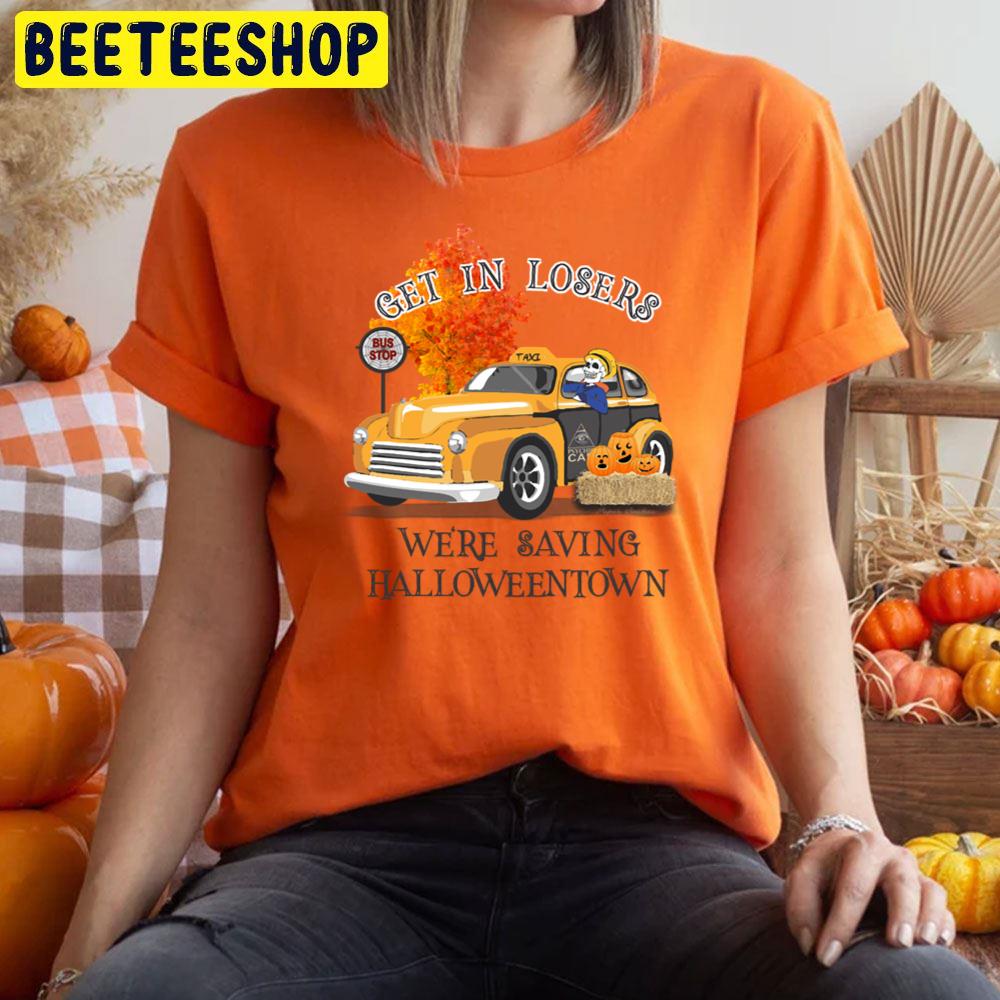 Art Get In Losers We’re Saving Halloweentown Unisex T-Shirt