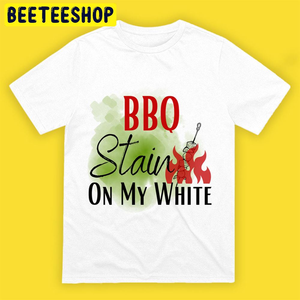 Barbecue Stain On My White BBQ Grilling Unisex T-Shirt