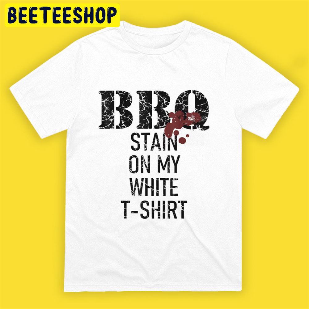 Barbecue Stain On My White Cracked Grunge Unisex T-Shirt - Beeteeshop