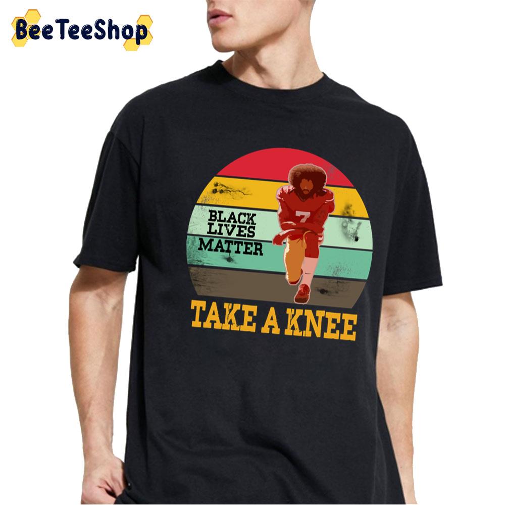 Black Lives Matter Take A Knee Colin Kaepernick Football Player Unisex T-Shirt