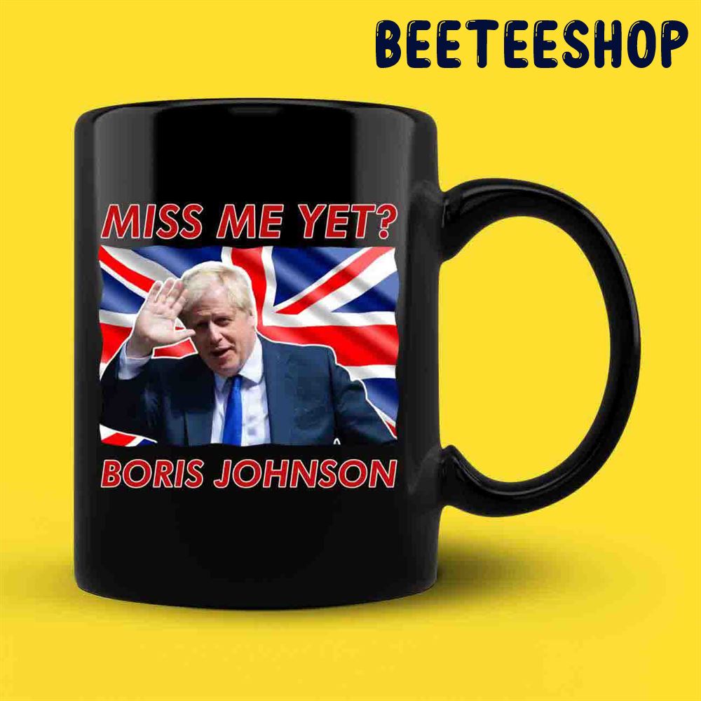 Boris Johnson Miss Me Yet Mug