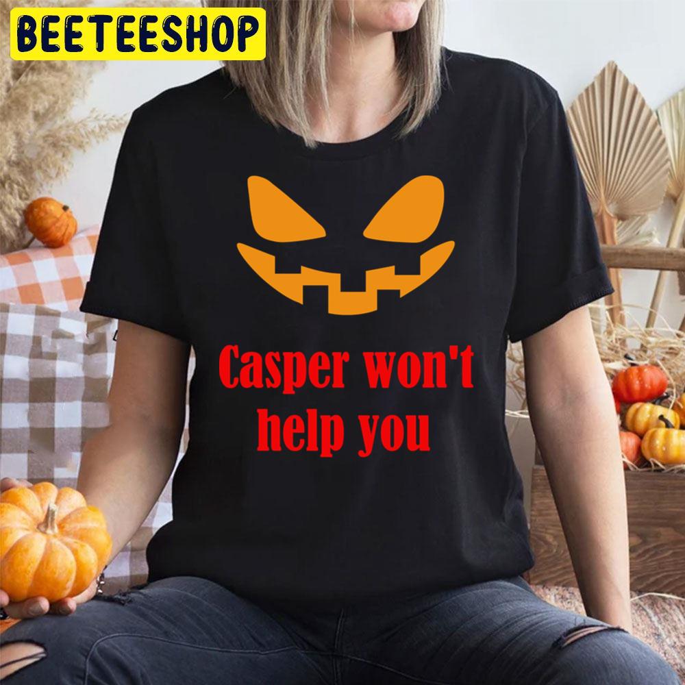 Casper Won’t Help You Halloween Unisex T-Shirt