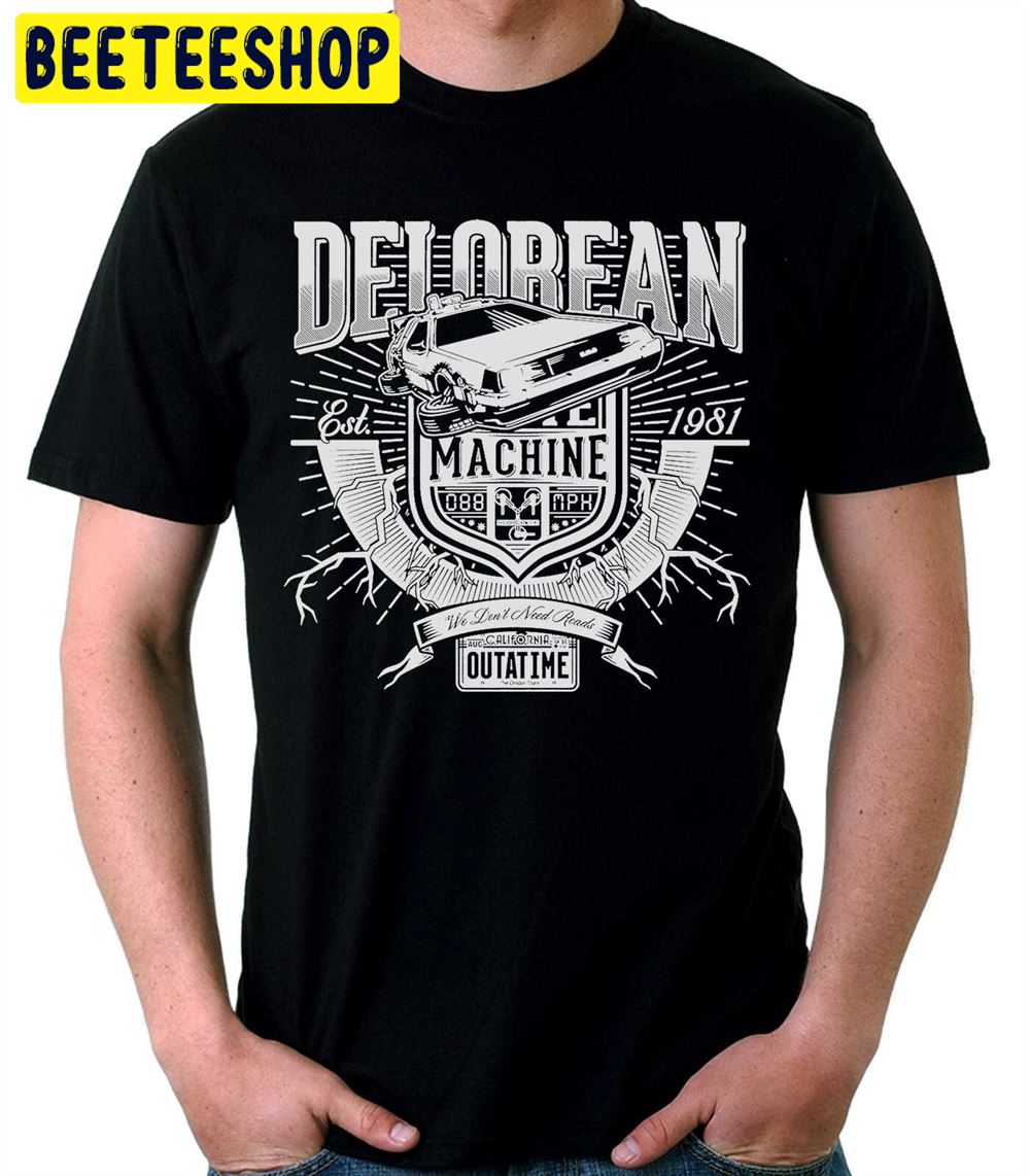 Delorean Machine Out A Time Back To The Future Unisex T-Shirt