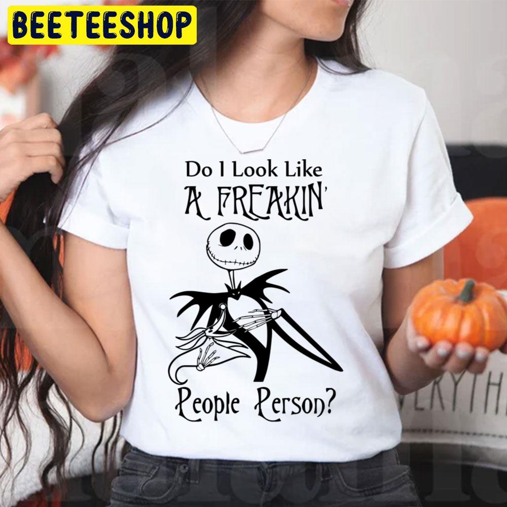 Do I Look Like A Freakin People Person Jack The Nightmare Before Christmas Halloween Unisex T-Shirt