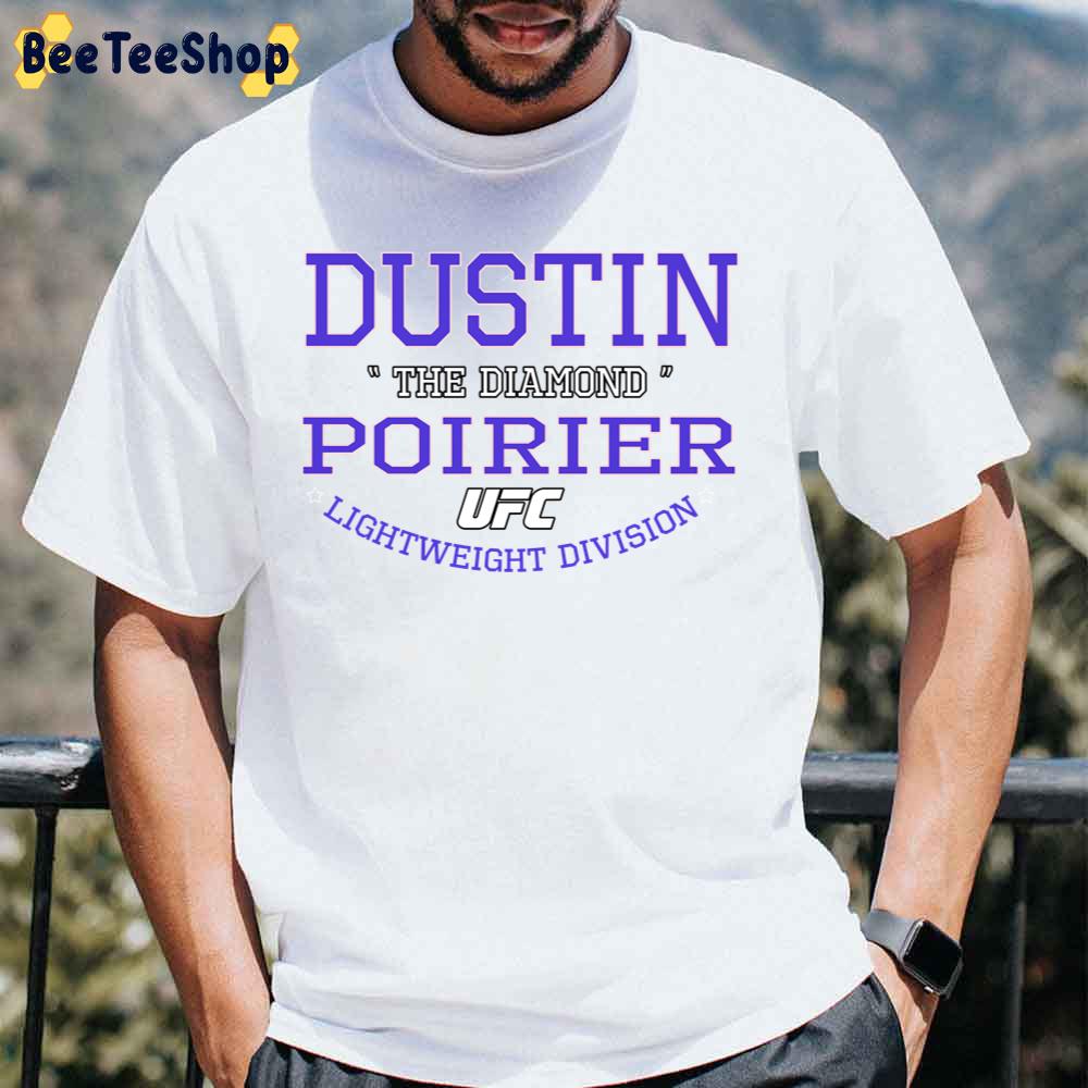 Dustin Poirier The Diamond Poirier Ufc Lightweight Division Unisex T-Shirt