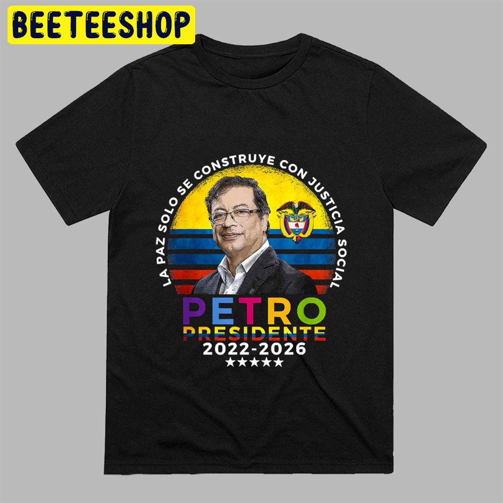 Elecciones Colombia 2022 Petro Presidente Unisex T-Shirt