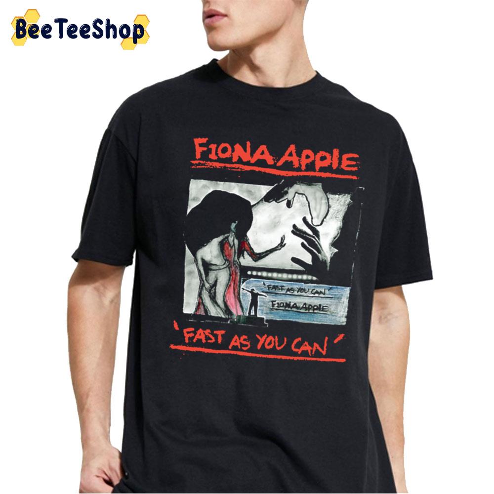 Fast As You Can Fiona Apple Unisex T-Shirt