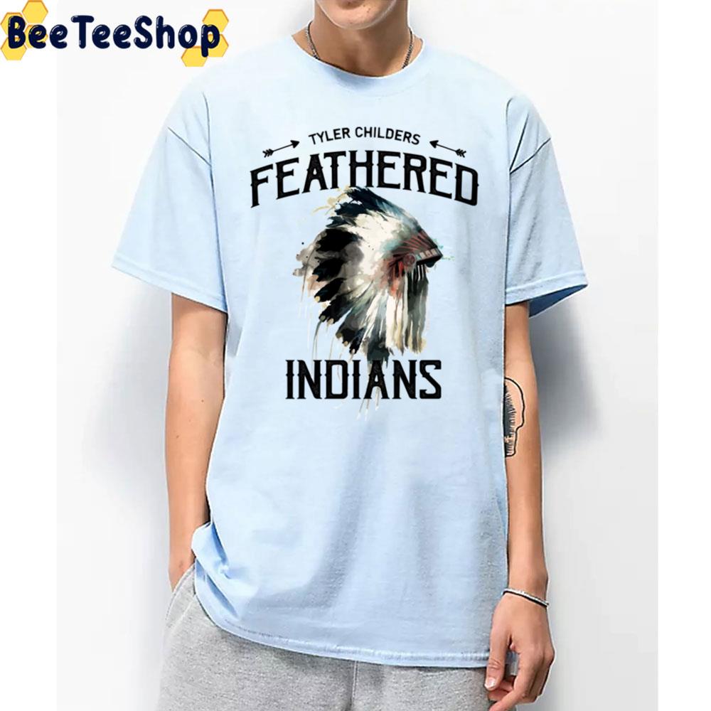 Feathered Indians Tyler Childers Unisex T-Shirt