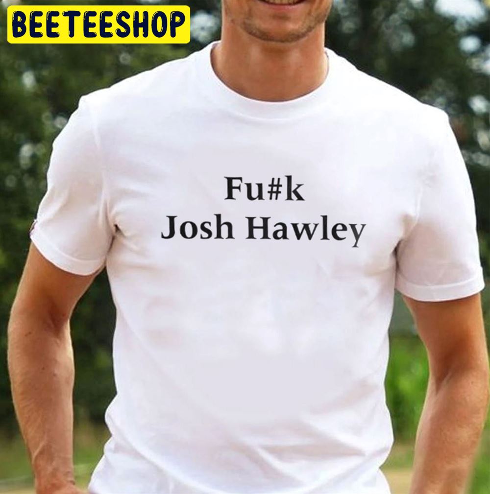 Fuck Josh Hawley Trending Unisex T-Shirt