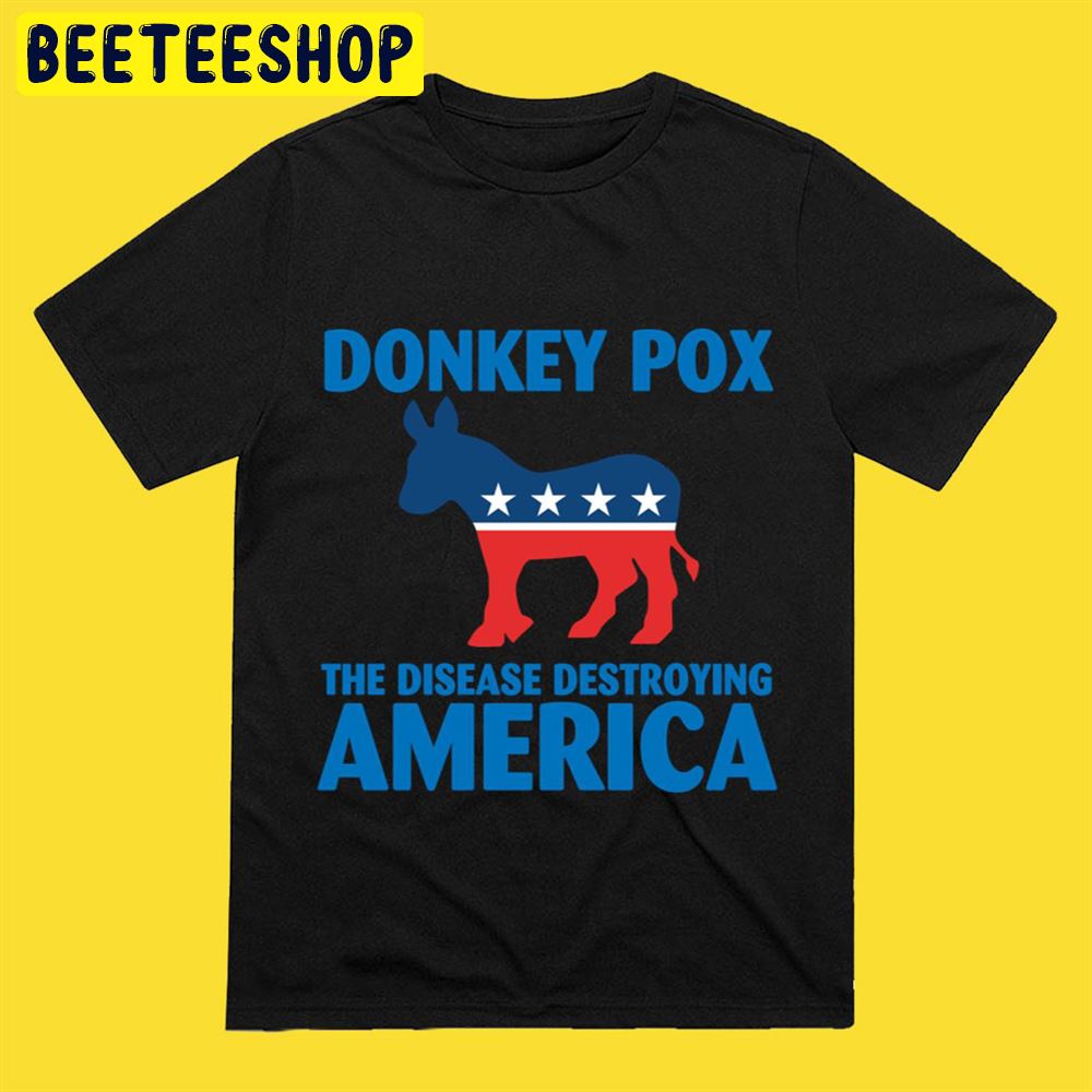 Funny Donkey Pox The Disease Destroying America Unisex T-Shirt