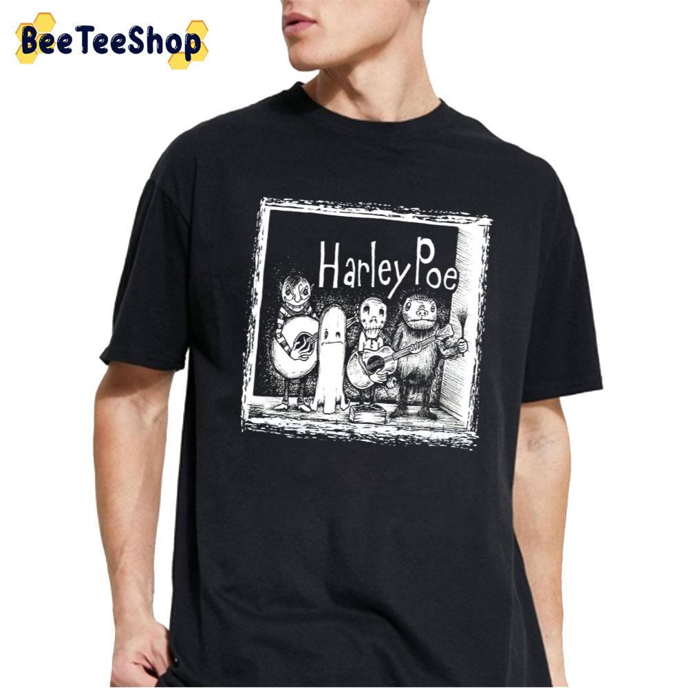 Funny Harley Poe Band Unisex T-Shirt