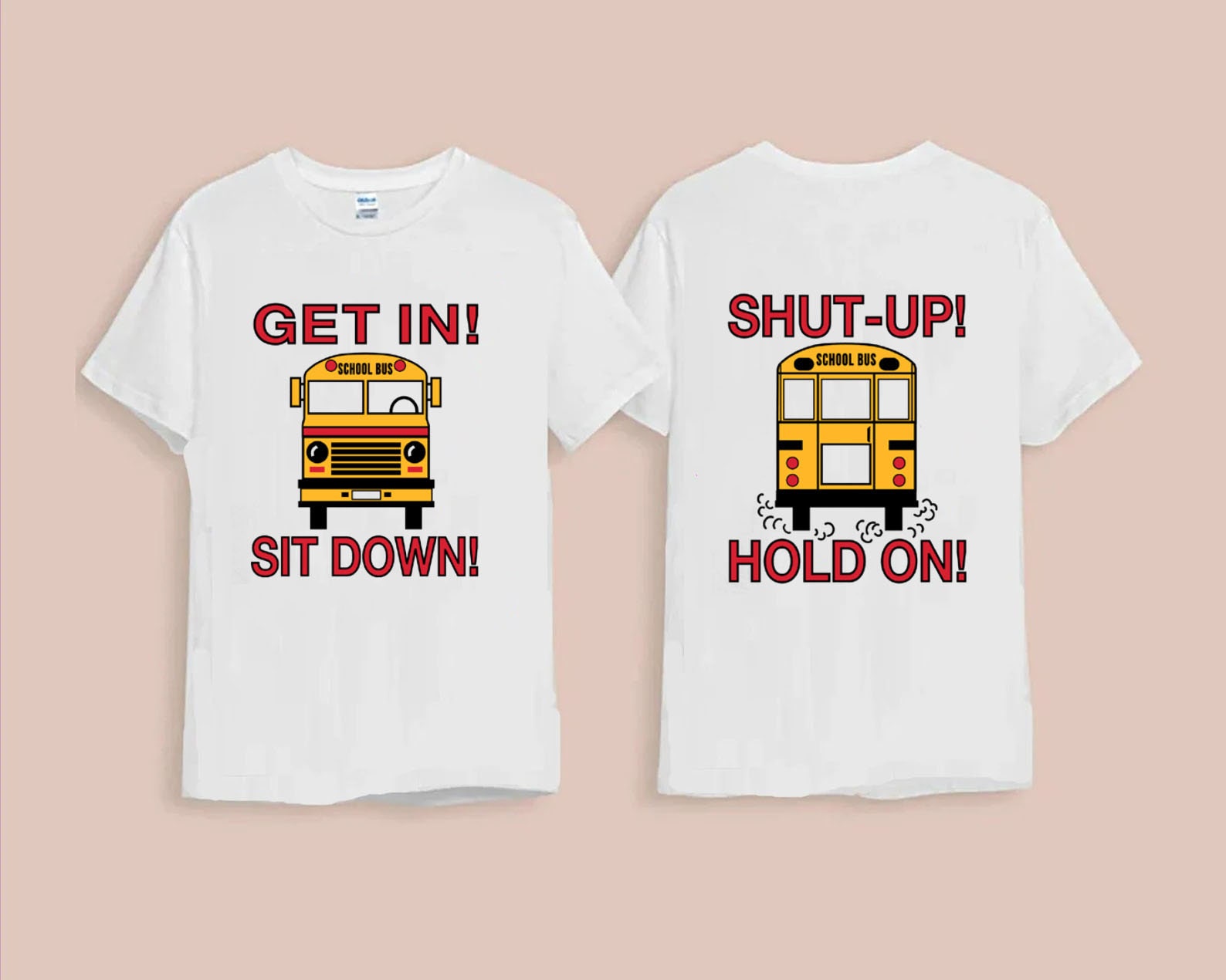 Get In Sit Down Shut-Up Hold On Funny School Bus Driver Unisex T-Shirt